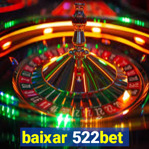 baixar 522bet