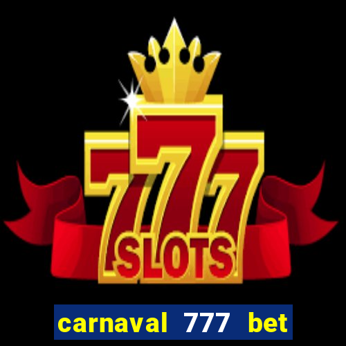 carnaval 777 bet paga mesmo