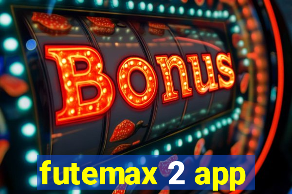 futemax 2 app