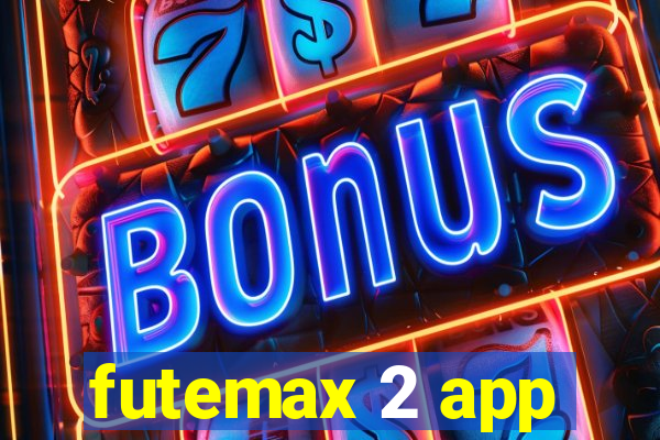 futemax 2 app