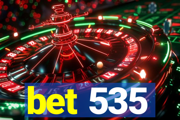 bet 535