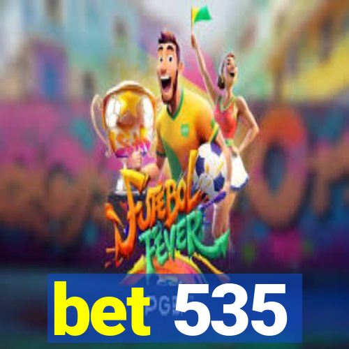 bet 535