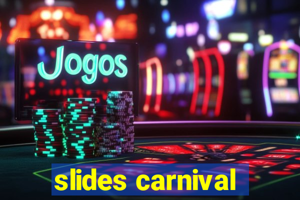 slides carnival