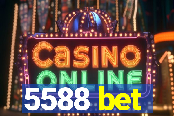 5588 bet