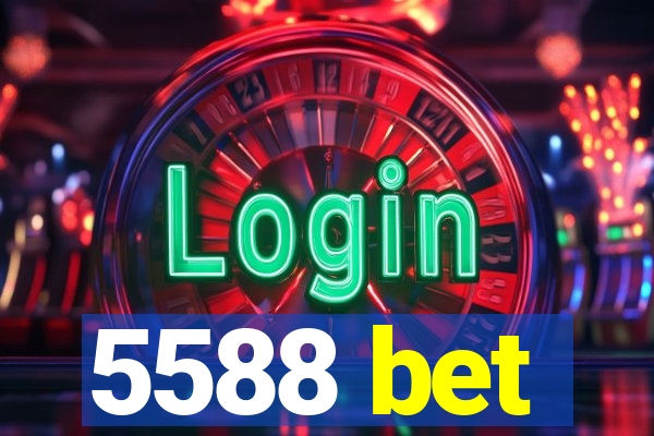 5588 bet