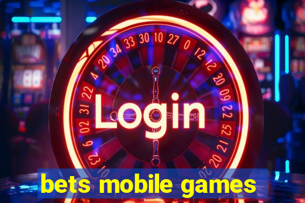 bets mobile games