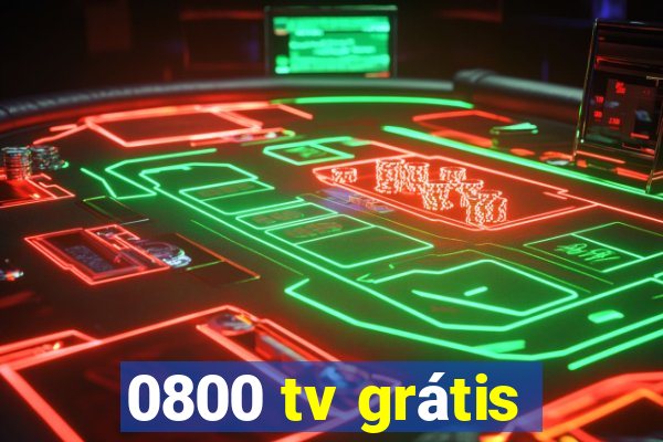 0800 tv grátis