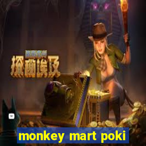 monkey mart poki