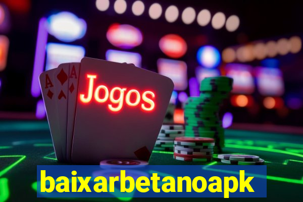 baixarbetanoapk