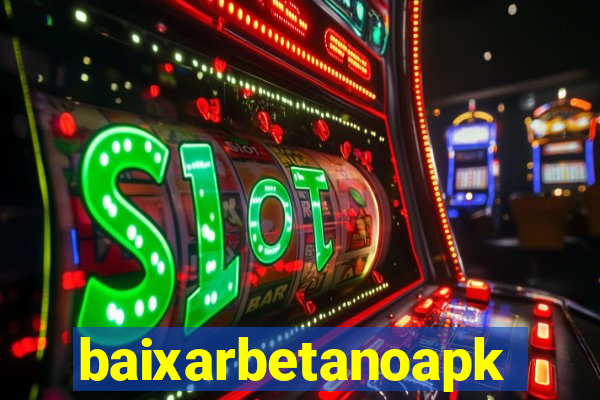 baixarbetanoapk