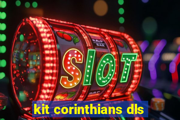kit corinthians dls