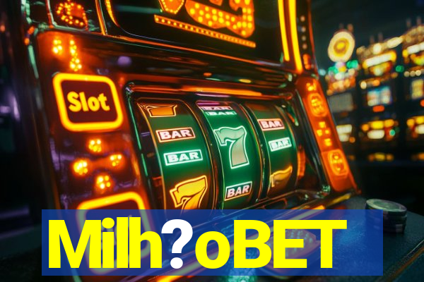 Milh?oBET