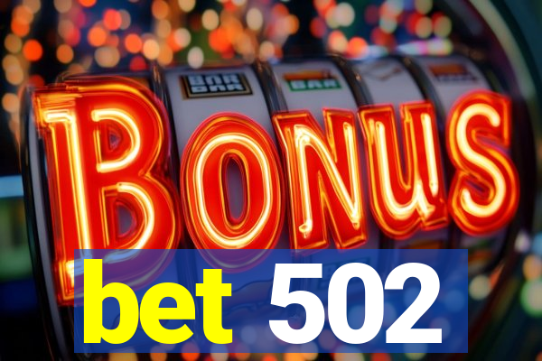 bet 502