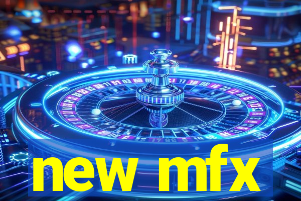 new mfx