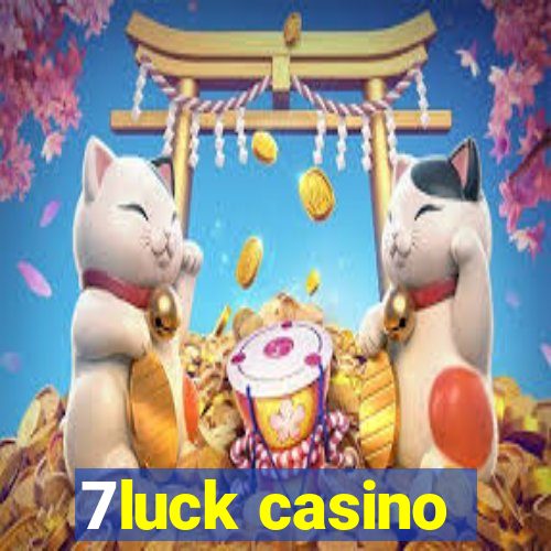 7luck casino