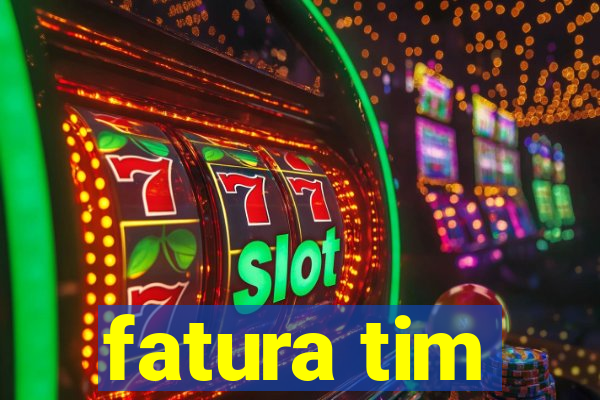 fatura tim