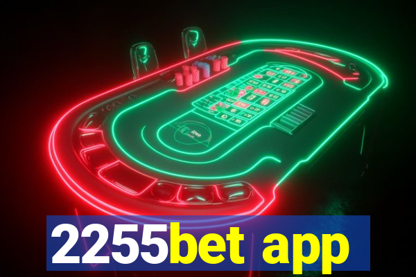 2255bet app
