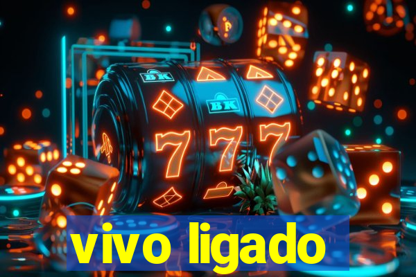 vivo ligado
