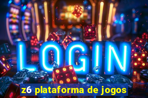 z6 plataforma de jogos