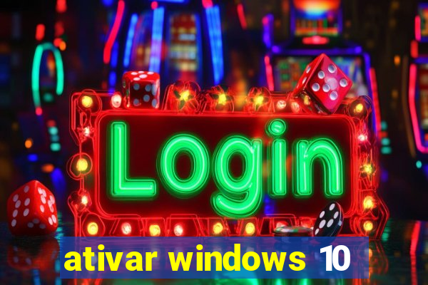ativar windows 10
