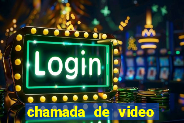 chamada de video garota de programa