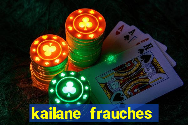 kailane frauches tem filhos