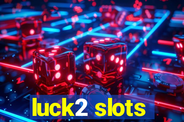 luck2 slots