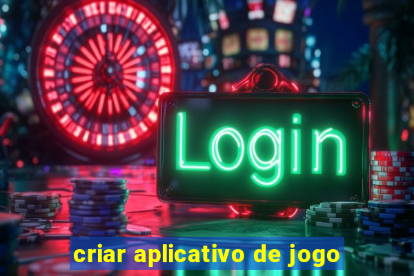criar aplicativo de jogo