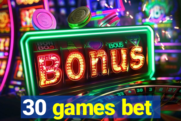 30 games bet