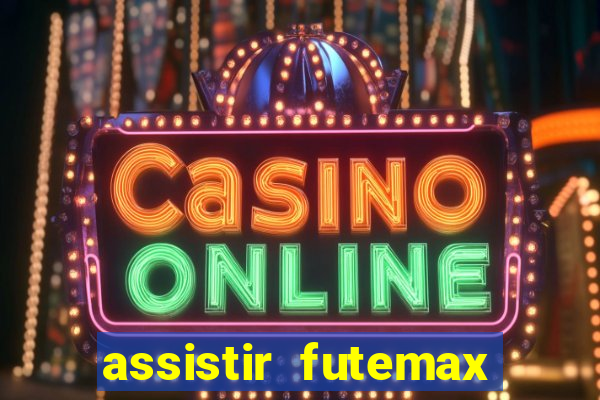 assistir futemax real madrid