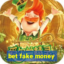 bet fake money
