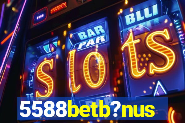 5588betb?nus