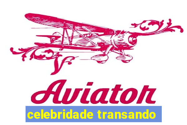 celebridade transando