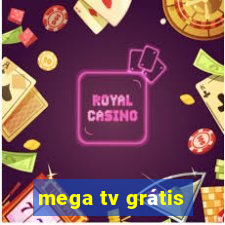 mega tv grátis