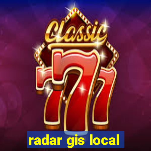 radar gis local