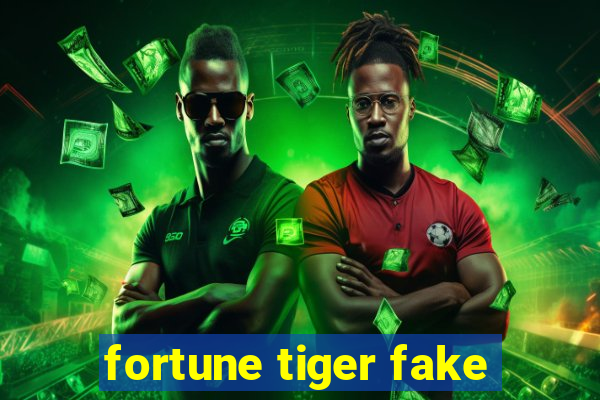 fortune tiger fake
