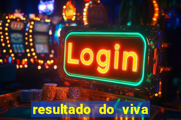 resultado do viva sorte de hoje, domingo