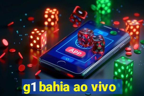 g1 bahia ao vivo