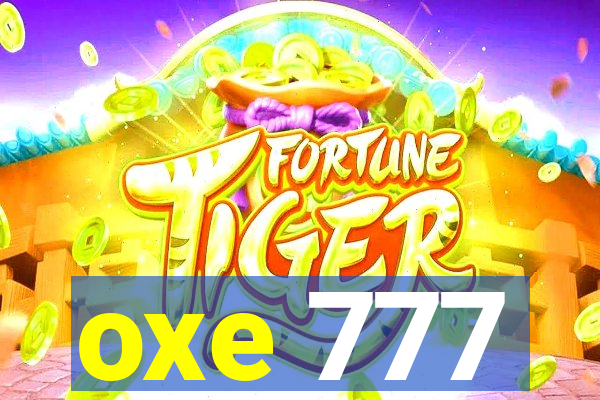 oxe 777