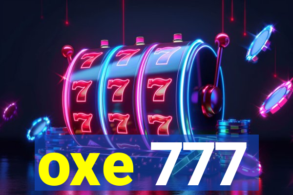 oxe 777