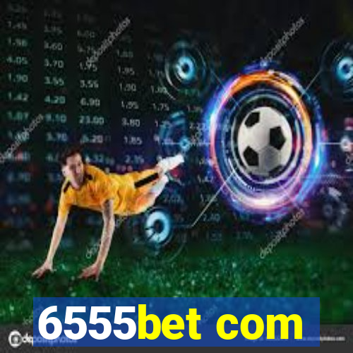6555bet com