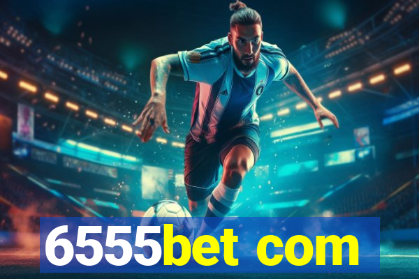6555bet com