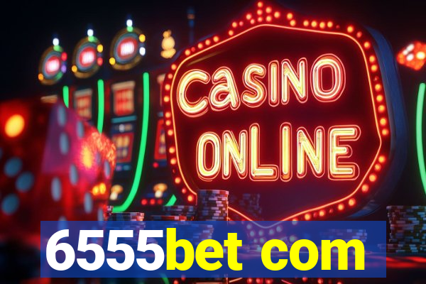 6555bet com