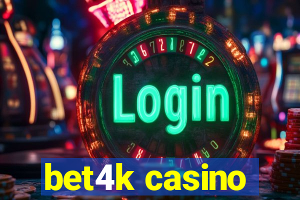 bet4k casino