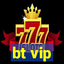 bt vip