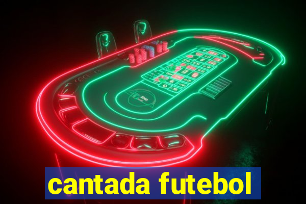 cantada futebol