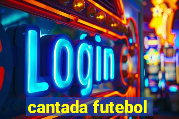 cantada futebol