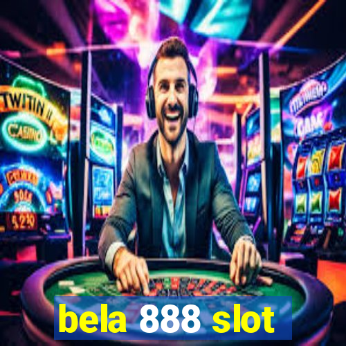 bela 888 slot