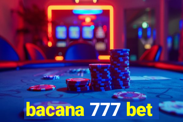bacana 777 bet
