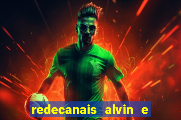 redecanais alvin e os esquilos